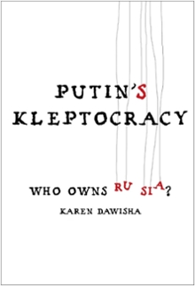 The book cover of Putins Kleptocracy by Karen Dawisha